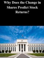 Why Does the Change in Shares Predict Stock Returns?