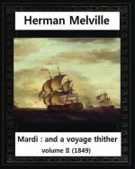 Mardi: And a Voyage Thither (1849), by Herman Melville (volume II )