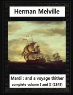 Mardi: And a Voyage Thither(1849), by Herman Melville complete vol. I and II
