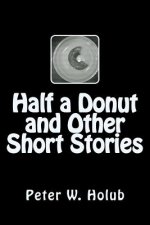 Half a Donut and Other Short Stories