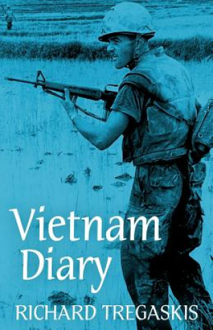 Vietnam Diary: A Vivid Eyewitness Account of Americans in Battle by a Famous American War Correspondent