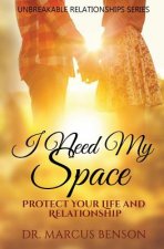 I Need My Space: Protect Your Life and Relationship