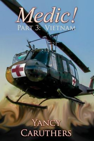 Medic!: Part 3: Vietnam