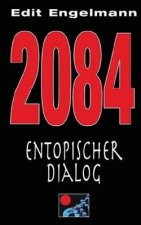 2084 - Entopischer Dialog