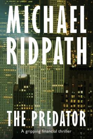 The Predator: A gripping financial thriller