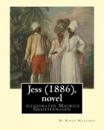 Jess (1886), by H. Rider Haggard and illustrated Maurice Greiffenhagen (novel): illustrated by Maurice Greiffenhagen RA (London 15 December 1862 - 26