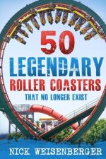 50 Legendary Roller Coasters That No Longer Exist