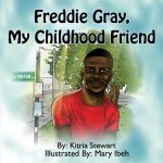 Freddie Gray, My Childhood Friend