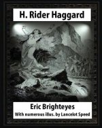 Eric Brighteyes (1891), by H. Rider Haggard and Lancelot Speed (1860?1931): Eric Brighteyes. With numerous illus. by Lancelot Speed