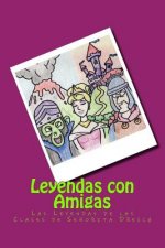 Leyendas con Amigas: Las Leyendas de las Clases de Se?orita Dresch