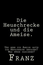 Die Heuschrecke und die Ameise.: Und wenn die Ameise hatte die Heuschrecke geholfen? Was würde passieren?