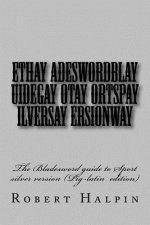 Ethay Adeswordblay uidegay otay ortspay ilversay ersionway