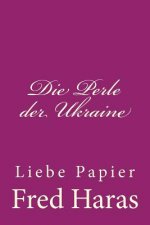 Die Perle der Ukraine: Liebe Papier