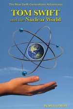TOM SWIFT and the Nuclear World