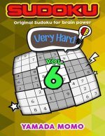 Sudoku Very Hard: Original Sudoku For Brain Power Vol. 6: Include 500 Puzzles Very Hard Level Plus Printable Version
