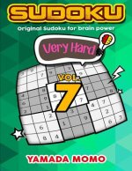 Sudoku Very Hard: Original Sudoku For Brain Power Vol. 7: Include 500 Puzzles Very Hard Level Plus Printable Version