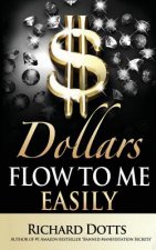 Dollars Flow To Me Easily