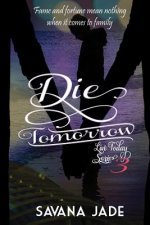 Die Tomorrow