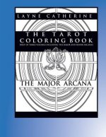 The Tarot Coloring Book - The Major Arcana: Advanced Coloring Therapy For Adults