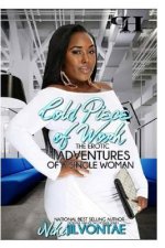 Cold Piece of Work: The Erotic Adventures of A Single Woman