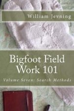 Bigfoot Field Work 101: Volume Seven: Search Methods