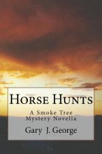 Horse Hunts: A Smoke Tree Mystery Novella