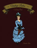 Vintage Ladies Coloring Book: (Adult Coloring, Relaxation, Stress Relief)