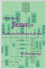 A Testimony of Jesus 10: Judah after Babylonian Exile End