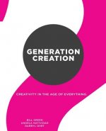 Generation Creation: Creativity in the age of everything.