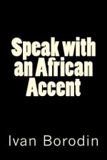 Speak with an African Accent