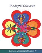 The Joyful Colourist: Explore Mandalas Volume 4