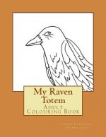 My Raven Totem: Adult Colouring Book