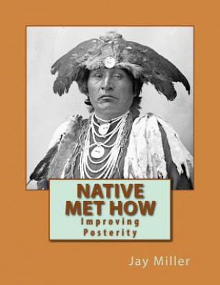 Native Met How: Improving Posterity