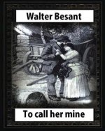 To call her mine: etc(1889), by Walter Besant and Amedee Forestier(illustrated): Sir Amédée Forestier (1854 - 1930) was an Anglo-French