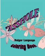 Asshole: Vulgar Language Coloring Book