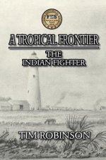 A Tropical Frontier: The Indian Fighter