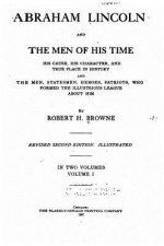 Abraham Lincoln and the men of his time