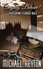 Cheyney Behave: Peter Cheyney: A Darker World