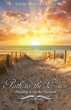 Path to the Crown: Healing is on the Horizon