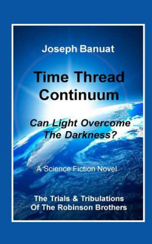 Time Thread Continuum: Can Light Overcome The Darkness?