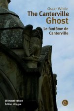 The Canterville ghost/Le fantôme de Canterville: Bilingual edition/Édition bilingue