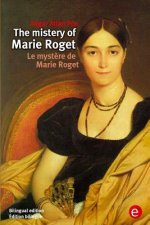 The mistery of Marie Roget/Le myst?re de Marie Roget: (Bilingual edition/Édition bilingue)