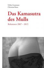 Das Kamasutra des Mulls: Kolumnen 2007 - 2015