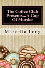 The Coffee Club Presents...A Cup Of Murder