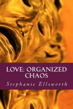 Love: Organized Chaos: A Nickname for Pain