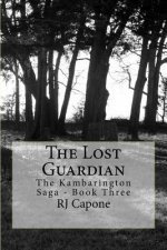 The Lost Guardian: The Kambarington Saga - Book Four