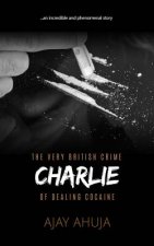 Charlie: The Very British Crime Of Dealing Cocaine