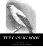 The Canary Book: Raising Canaries Book 4
