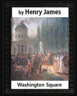 Washington Square (1880), by Henry James, novel (illustrated)