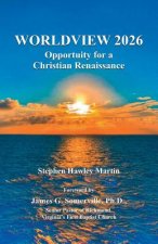 Worldview 2026: Opportunity for a Christian Renaissance